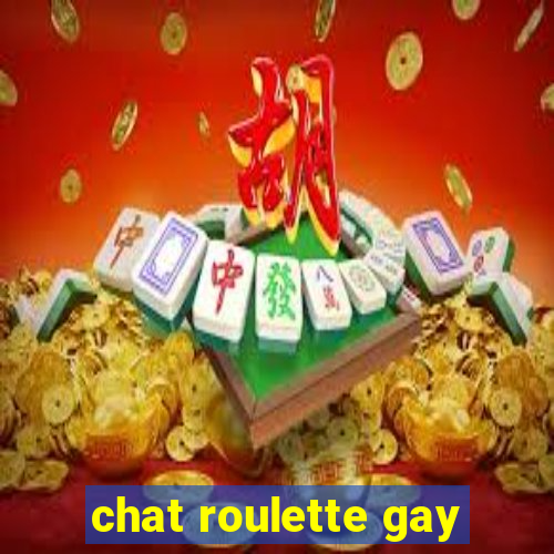 chat roulette gay